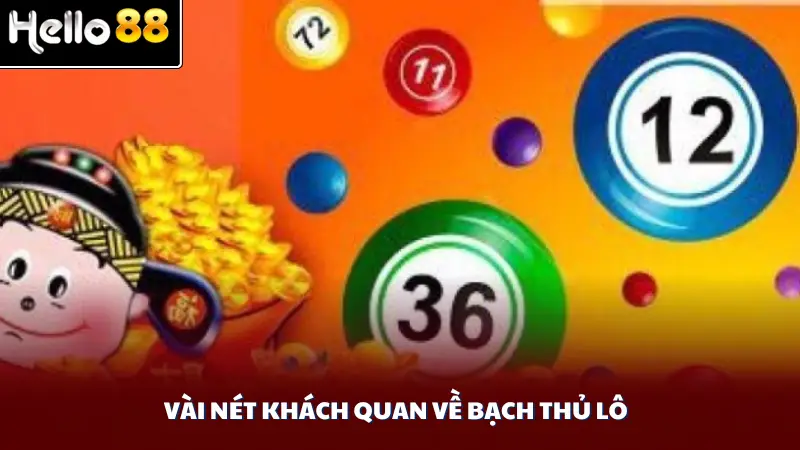 Vài nét khách quan về bạch thủ lô